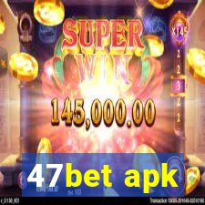 47bet apk